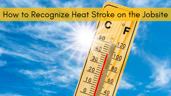 How to Recognize Heat Stroke on the Jobsite